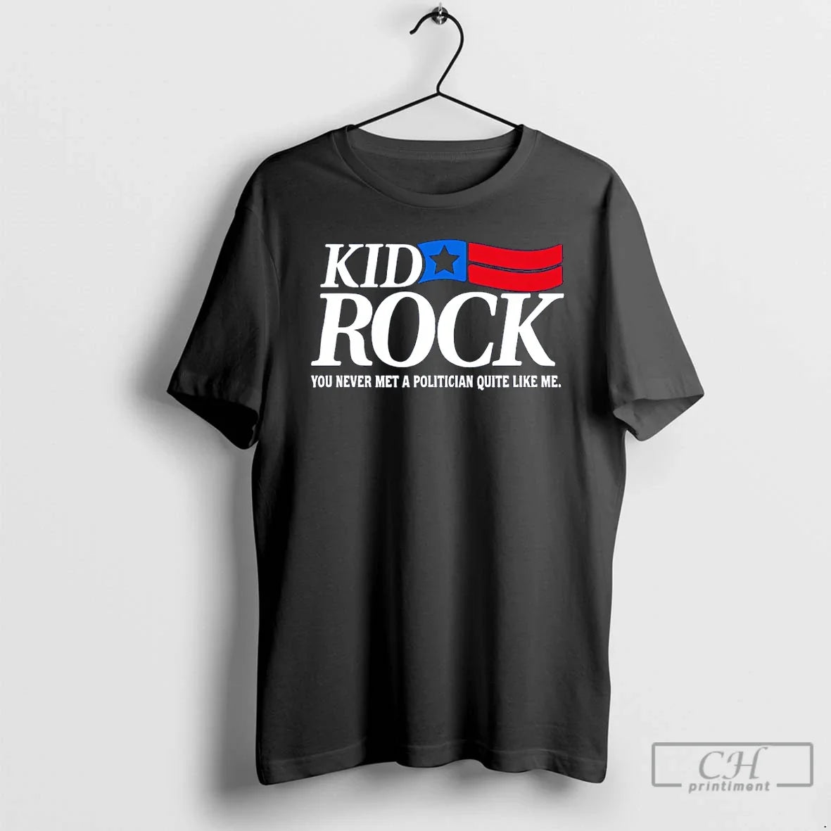 Kid Rock Michigan Senate 2018 You Never Met Politician Quite Like Me T-Shirts