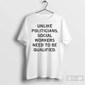 Social Workers Need Be Qualified T-Shirts