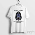 Stand Back Preworkout Is Kicking Gorilla Face T-Shirts