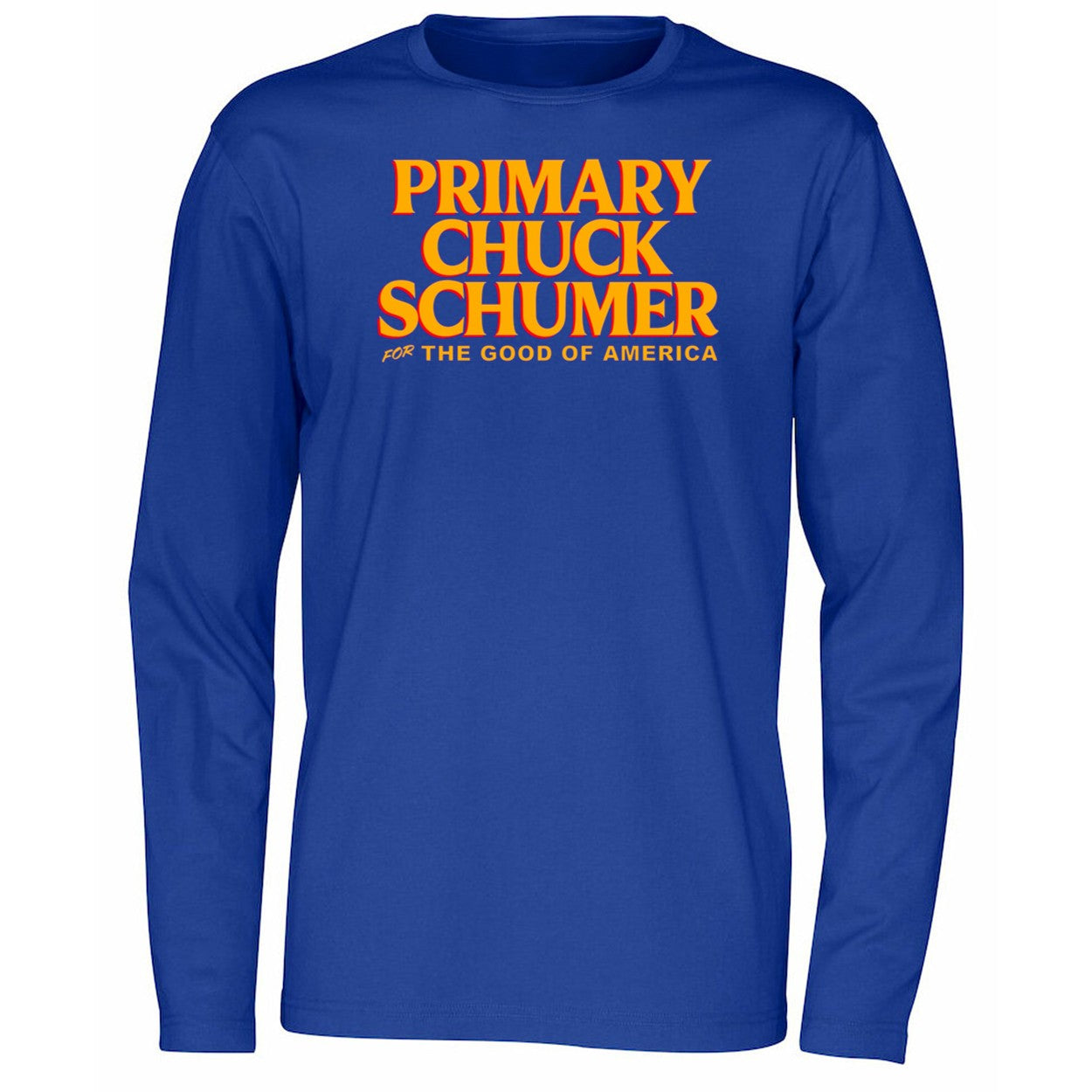Primary Chuck Schumer For The Good Of America Shirt