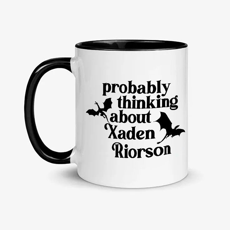 Probably Thinking About Xaden Riorson Mug