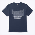 Project Hail Mary I Wear This Shirt Periodically Dr Grace’s Periodic Table