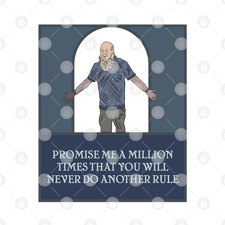 Promise Me A Million Times That You Will Never Do Another Rule T Shirt