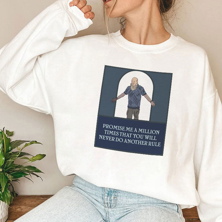 Promise Me A Million Times That You Will Never Do Another Rule T Shirt
