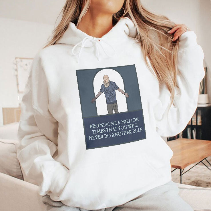 Promise Me A Million Times That You Will Never Do Another Rule T Shirt