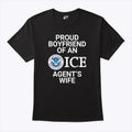 Proud Boyfriend Of An ICE Agent’s Wife T Shirt