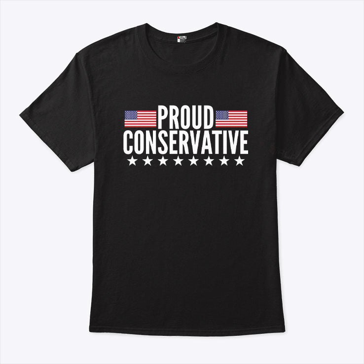 Proud Conservative T Shirt