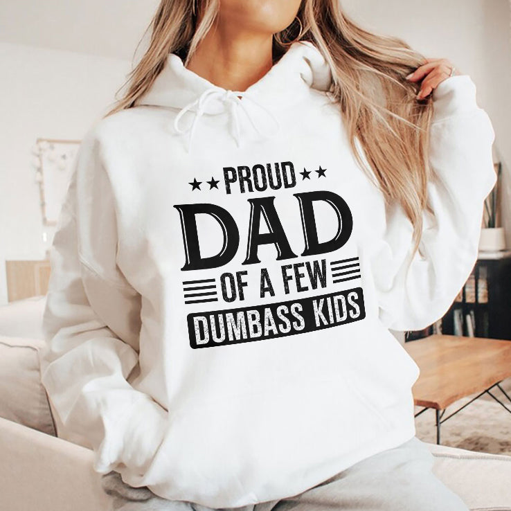 Proud Dad Of A Few Dumbass Kids T Shirt