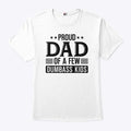 Proud Dad Of A Few Dumbass Kids T Shirt