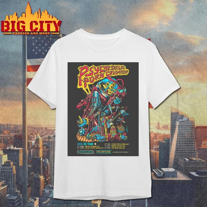 Psychedelic Porn Crumpets 2026 Oz Tour Schedule Dates Home Decor Poster Shirt