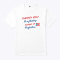 Puerto Rico Is A Floating Island Of Perfection T Shirt