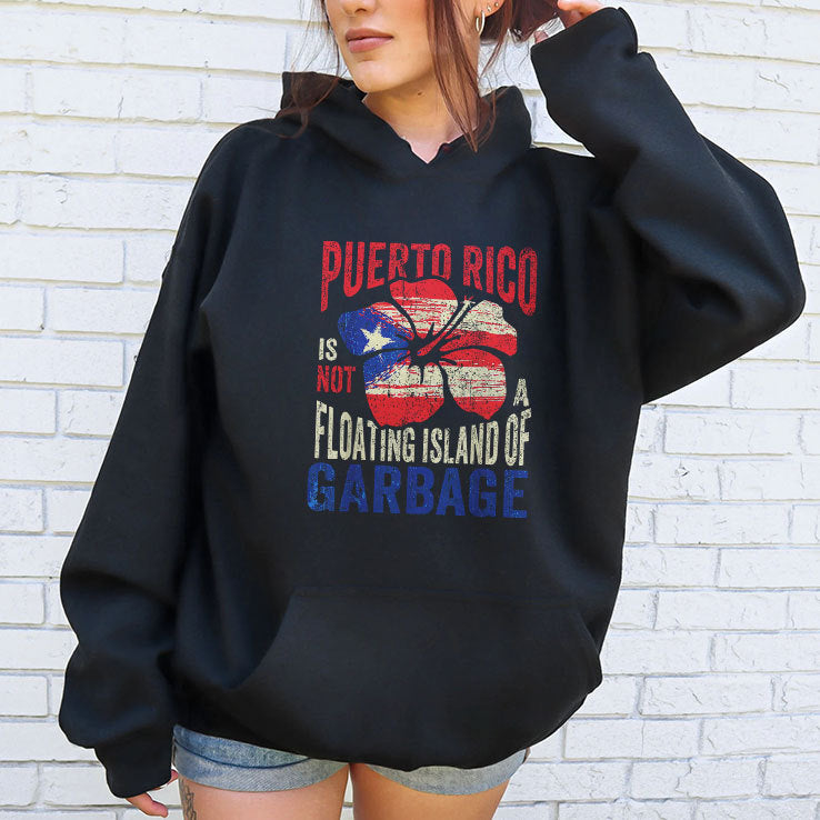 Puerto Rico Is Not A Floating Island Of Garbage Shirt