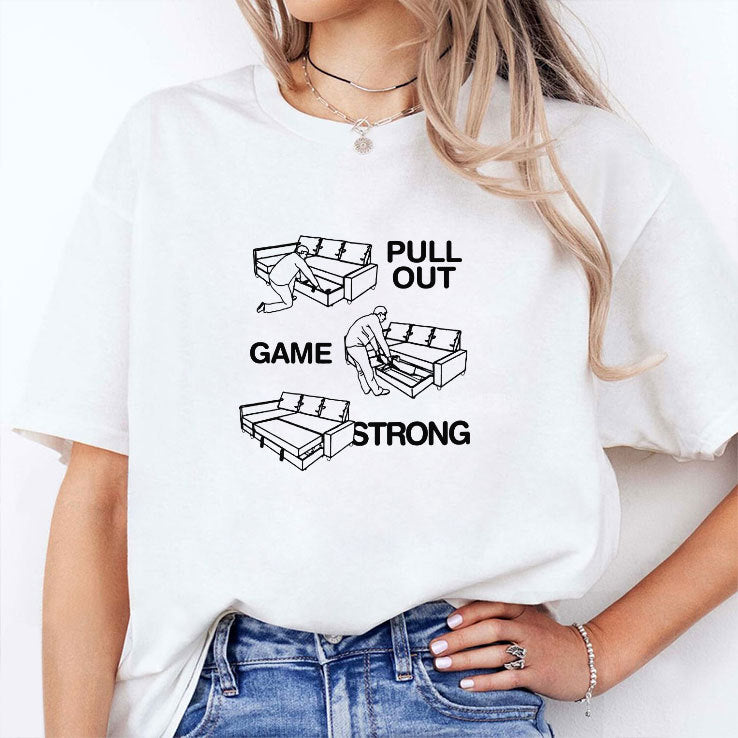 Pull Out Game Strong T Shirt