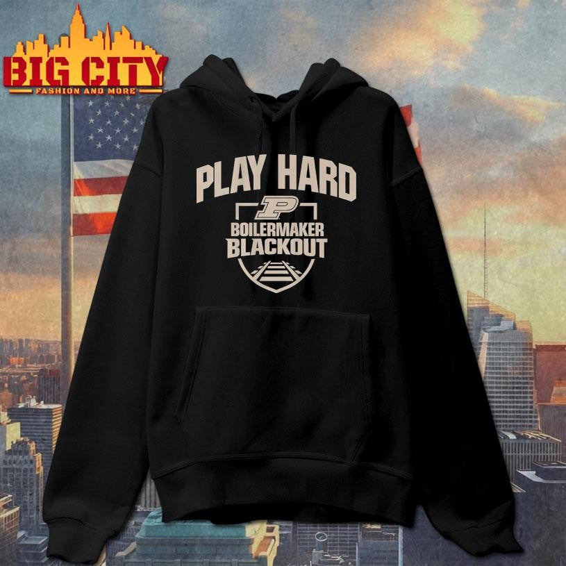 Purdue Basketball Blackout Play Hard