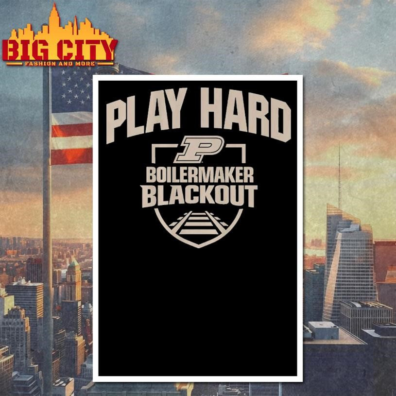 Purdue Basketball Blackout Play Hard