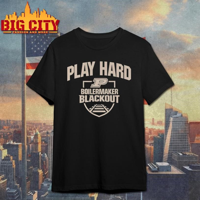 Purdue Basketball Blackout Play Hard