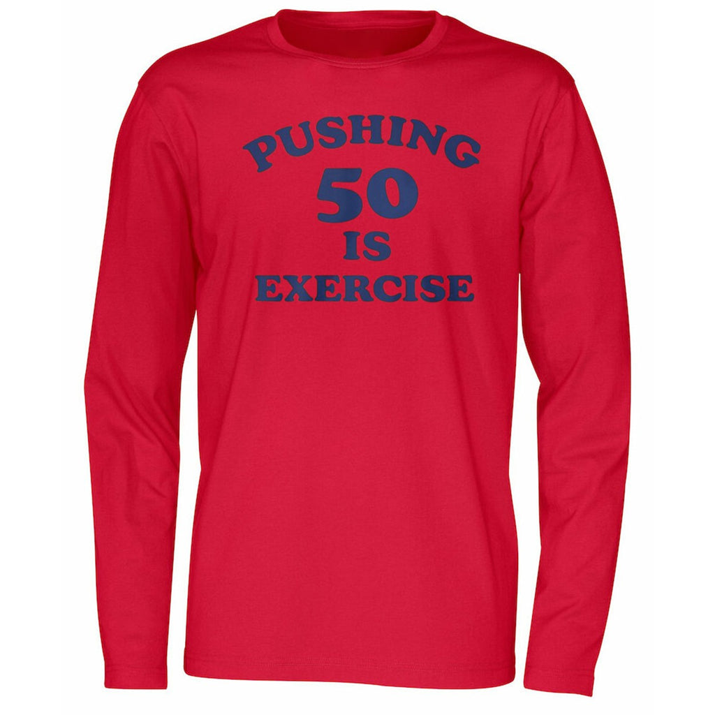 Pushing 50 Is Exercise Shirt