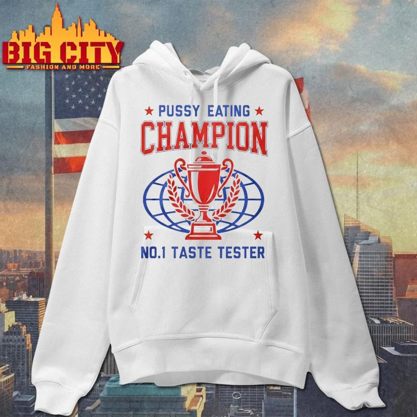 Pussy Eating Champion No 1 Taste Tester Shirt
