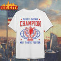 Pussy Eating Champion No 1 Taste Tester Shirt