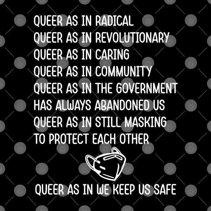 Queer As In Radical Queer As In Revolutionary Queer As In Caring Shirt