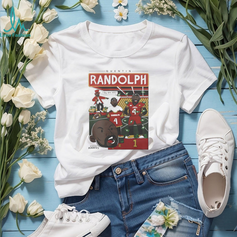 Quentin Randolph Pay The Man Knight Hawks Football Graphic T Shirt