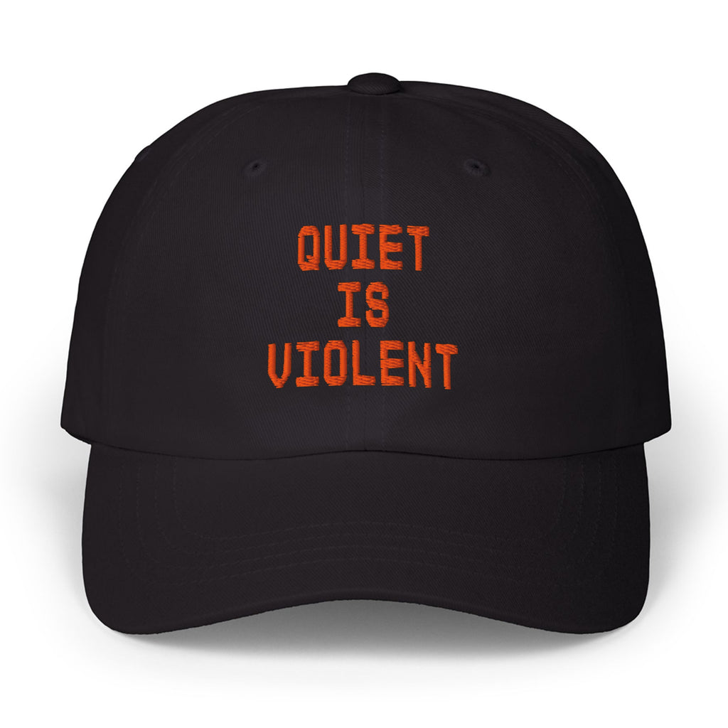 Quiet Is Violent Hat