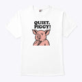 Quiet Piggy Satirical Trump T Shirt