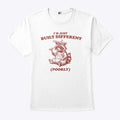 Raccoon I’m Just Built Different Poorly T Shirt