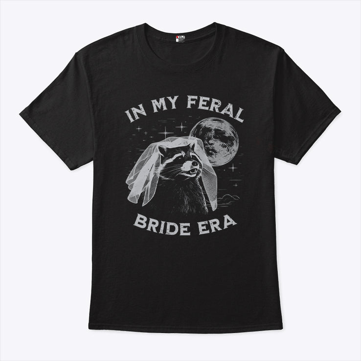 Raccoon In My Feral Bride Era T Shirt
