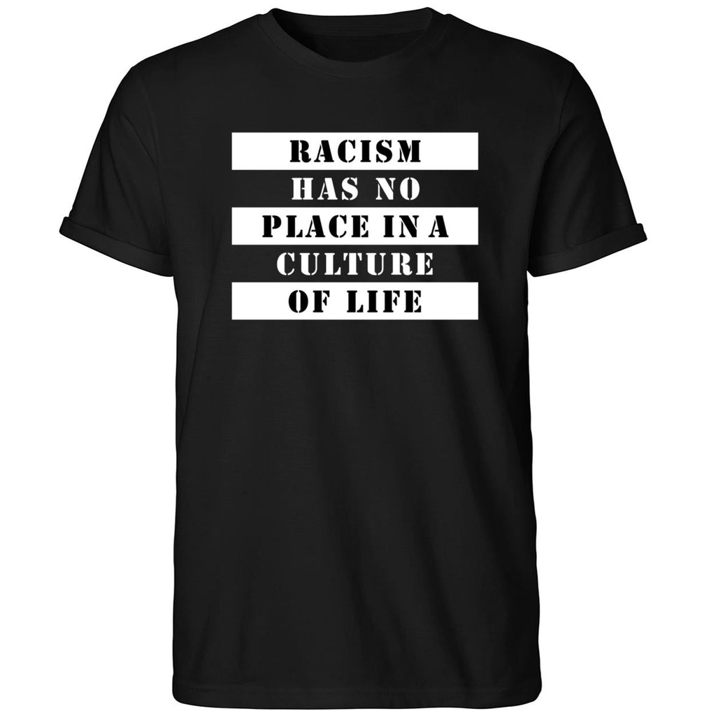 Racism Has No Place In A Culture Of Life Shirt