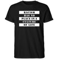 Racism Has No Place In A Culture Of Life Shirt