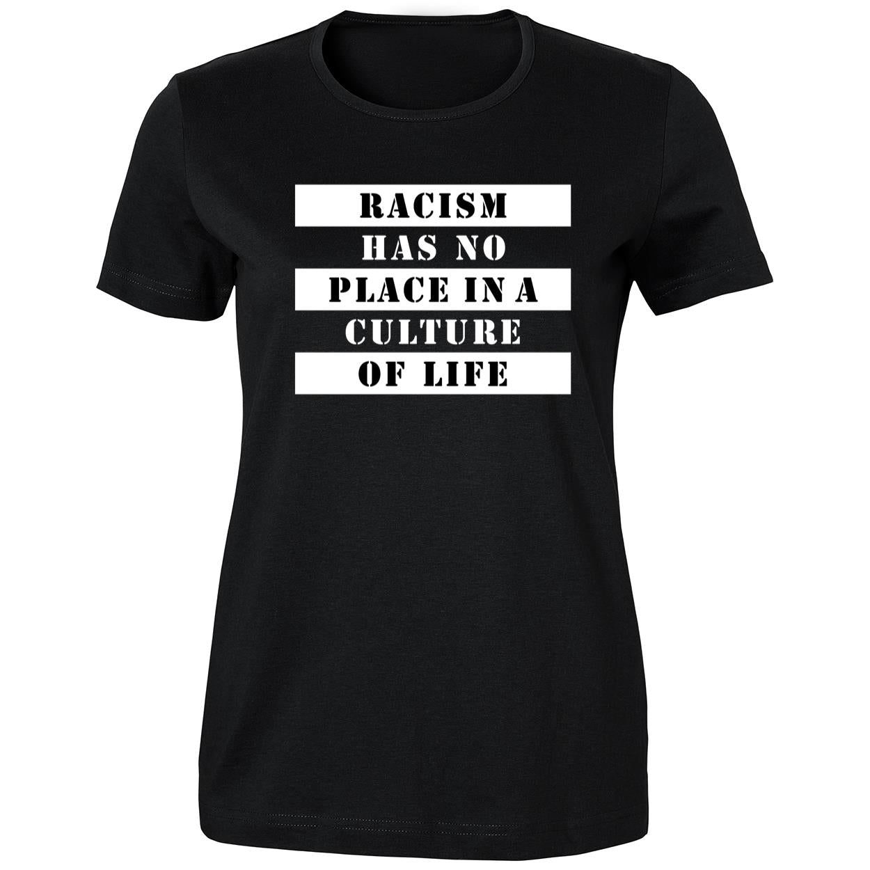 Racism Has No Place In A Culture Of Life Shirt