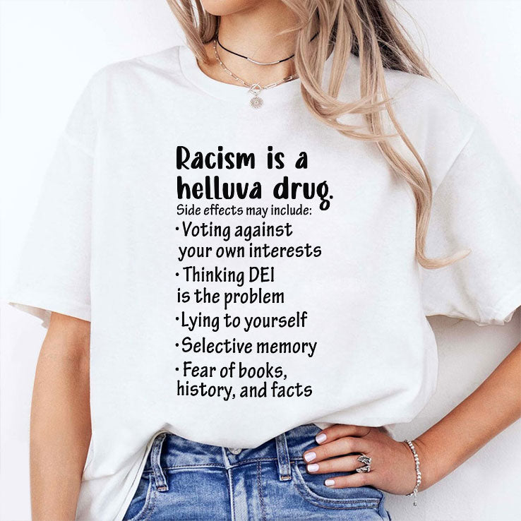 Racism Is A Helluva Drug T Shirt