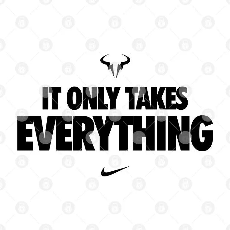 Rafael Nadal It Only Takes Everything Shirt