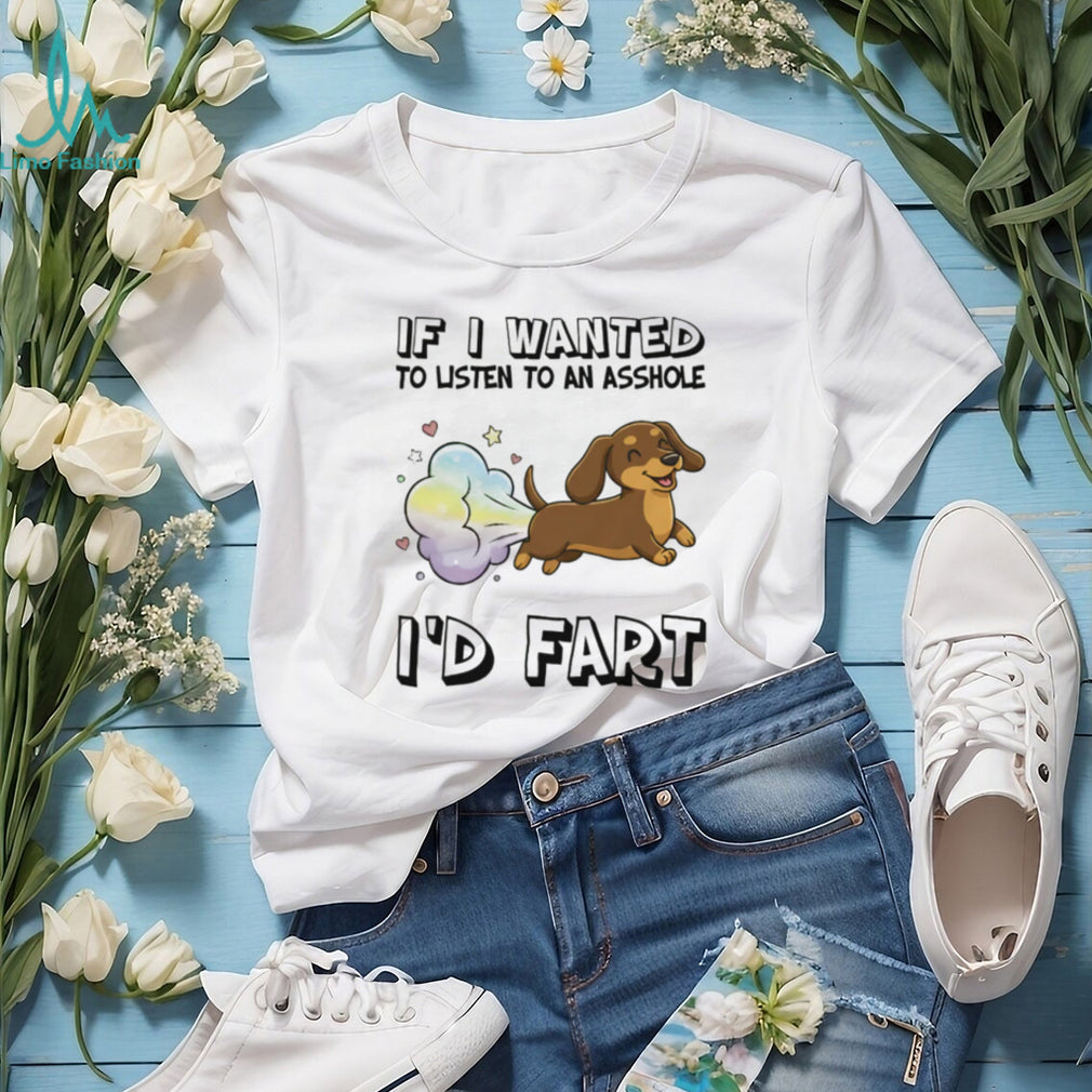 Rainbow Magic “I’d Fart” Cute Dachshund Humor T Shirt