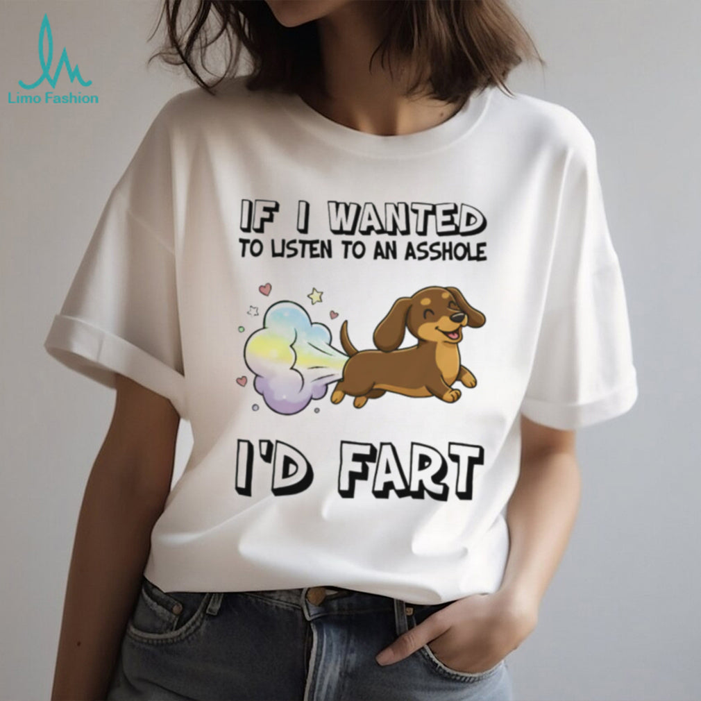 Rainbow Magic “I’d Fart” Cute Dachshund Humor T Shirt