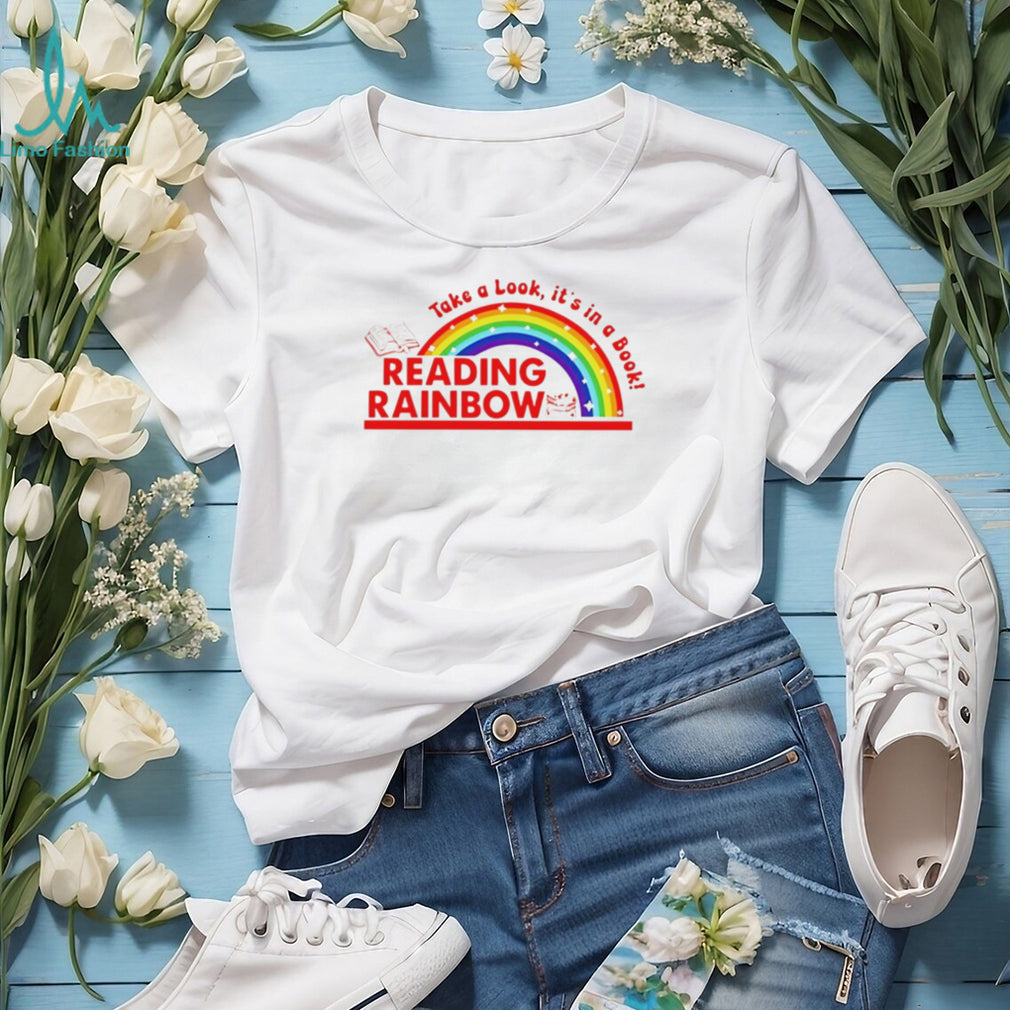 Rainbow take a look it’s in a book reading bookworm shirt