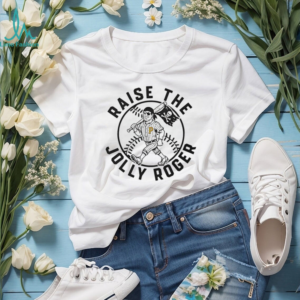 Raise The Jolly Roger Pittsburgh Baseball Pirate Mascot T Shirt
