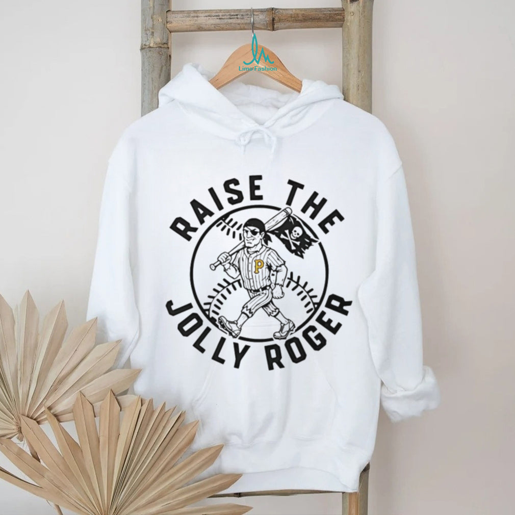 Raise The Jolly Roger Pittsburgh Baseball Pirate Mascot T Shirt