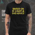 Raised on IC Light & Dad Advice Pittsburgh Beer Humor T Shirt