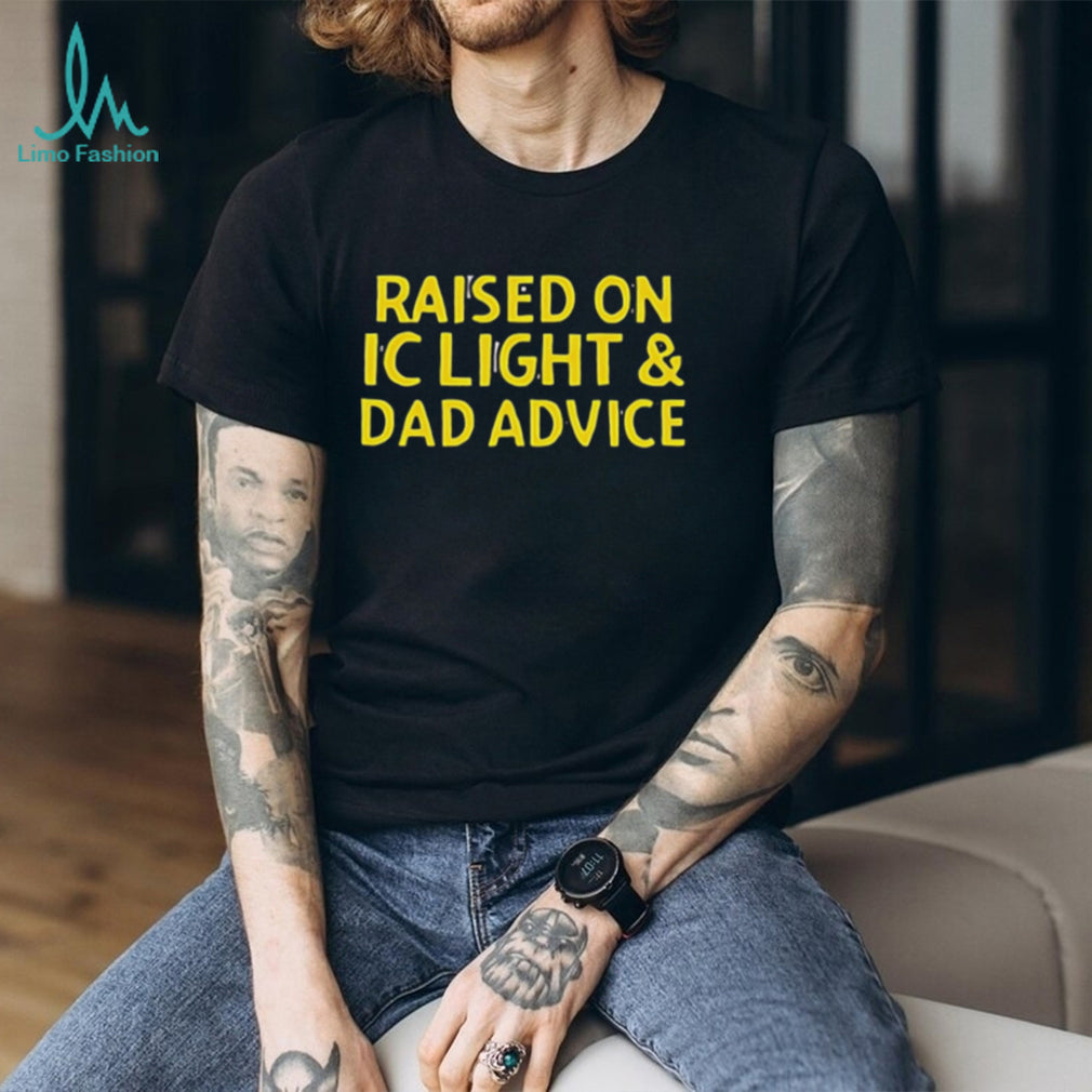 Raised on IC Light & Dad Advice Pittsburgh Beer Humor T Shirt