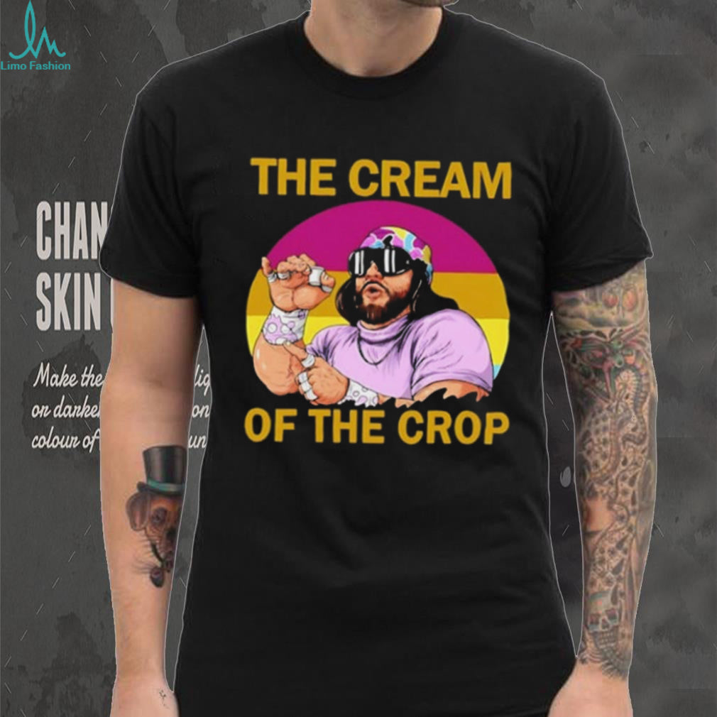 Randy Savage The Cream of the Crop Macho Man shirt