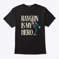 Raygun Is My Hero Shirt