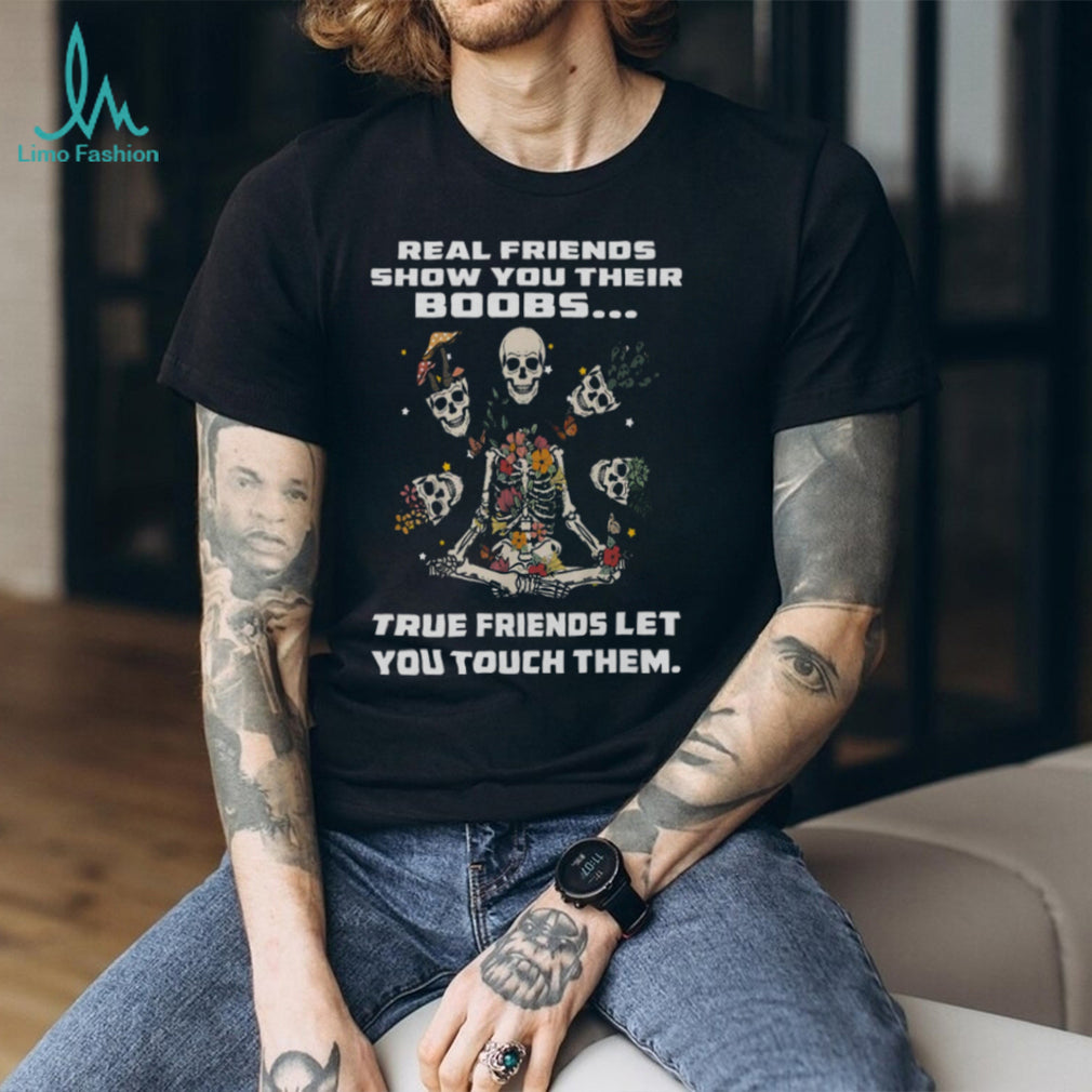 Real Friends Show You Their Boobs Floral Skeleton Yoga T Shirt