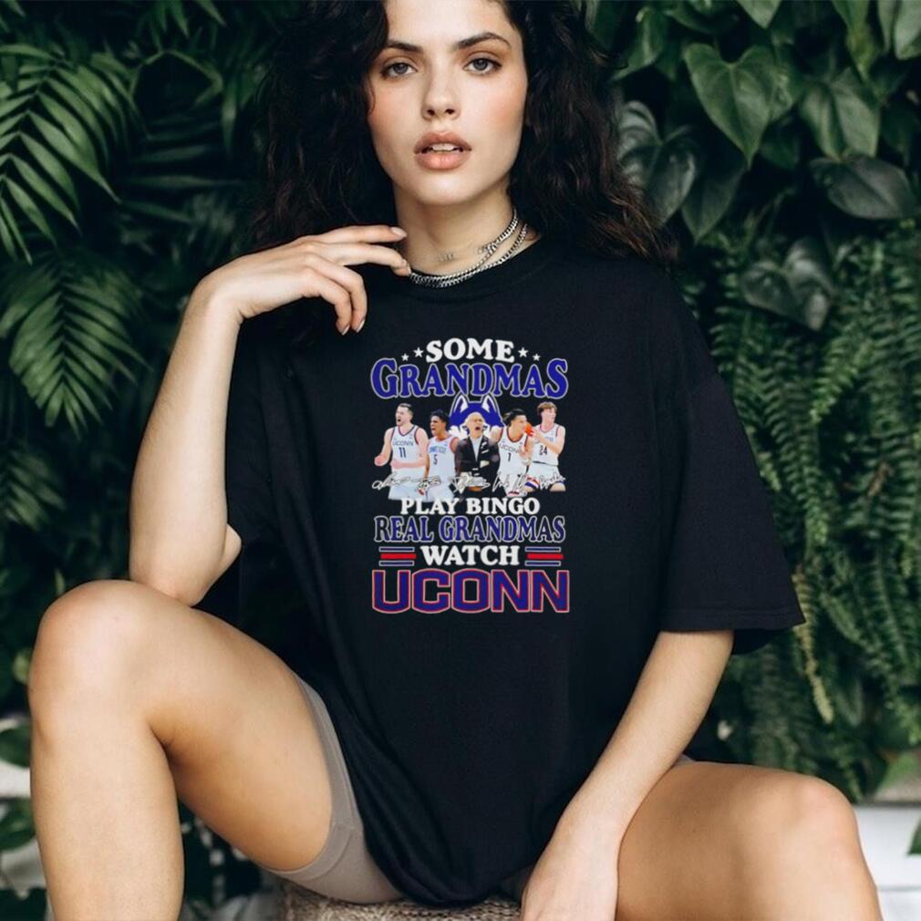 Real Grandmas Watch UConn Basketball Fans Signature T Shirt