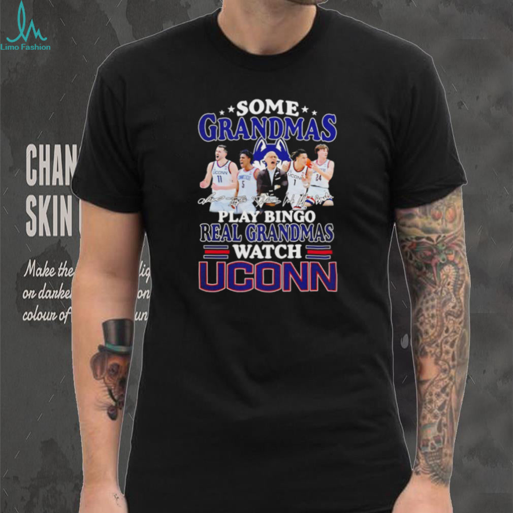 Real Grandmas Watch UConn Basketball Fans Signature T Shirt
