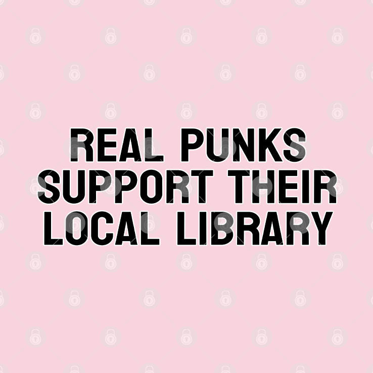 Real Punks Support Their Local Library Shirt