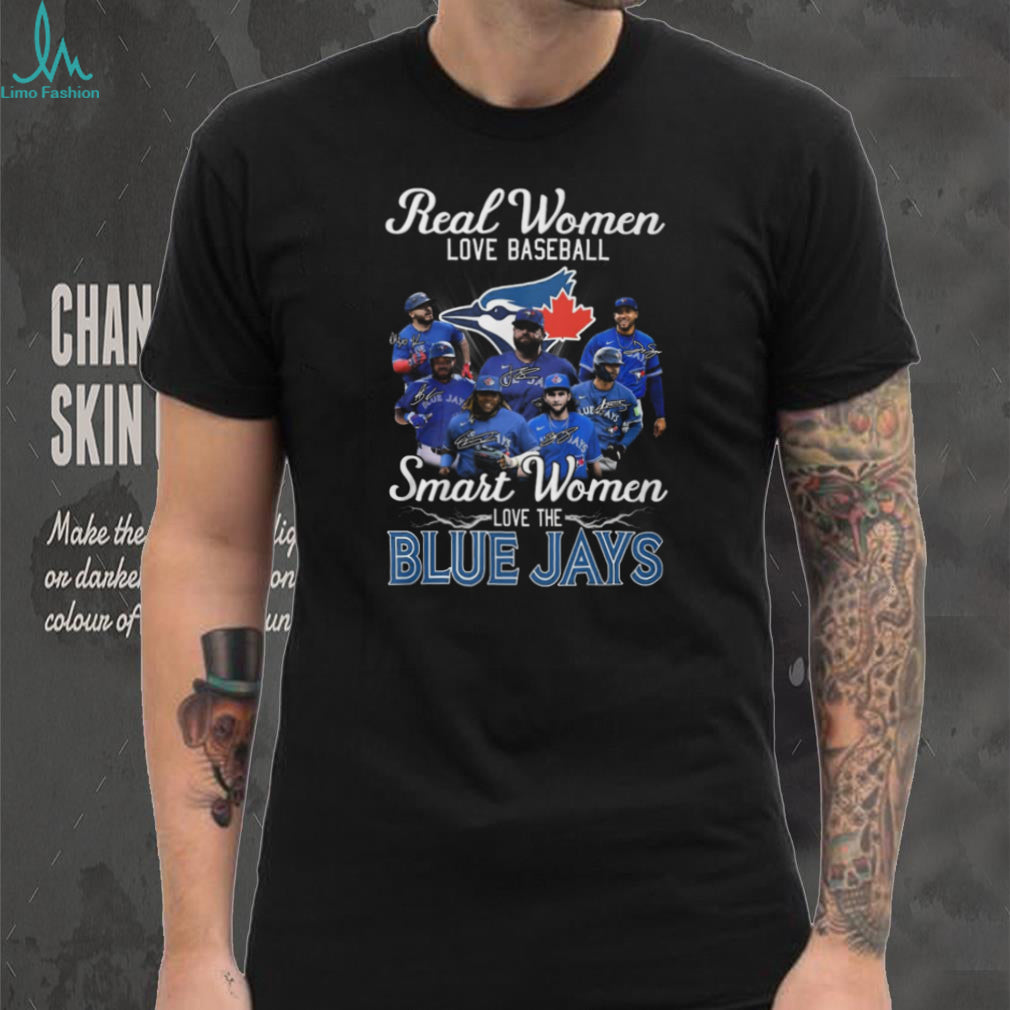 Real Women Love Baseball Smart Women Love The Blue Jays Players T Shirt