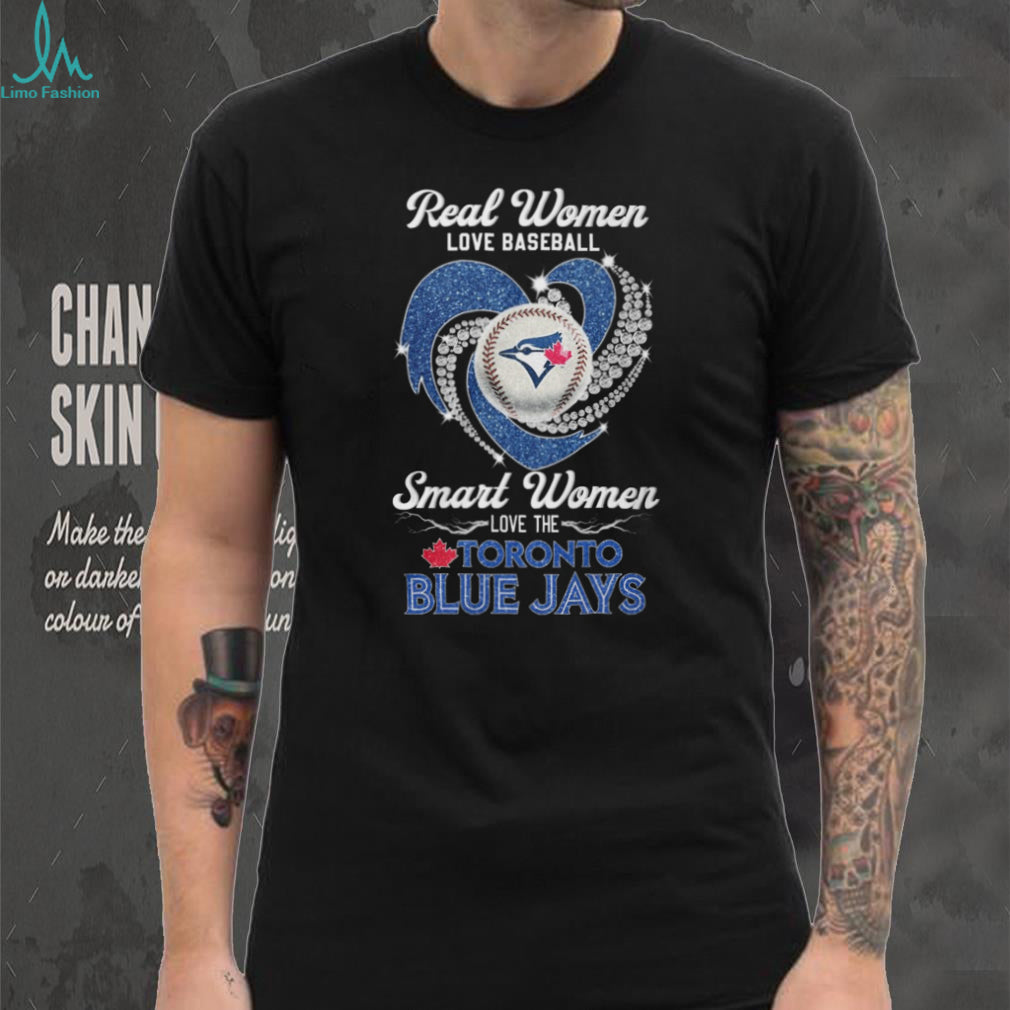 Real Women Love Baseball Smart Women Love Toronto Blue Jays T Shirt