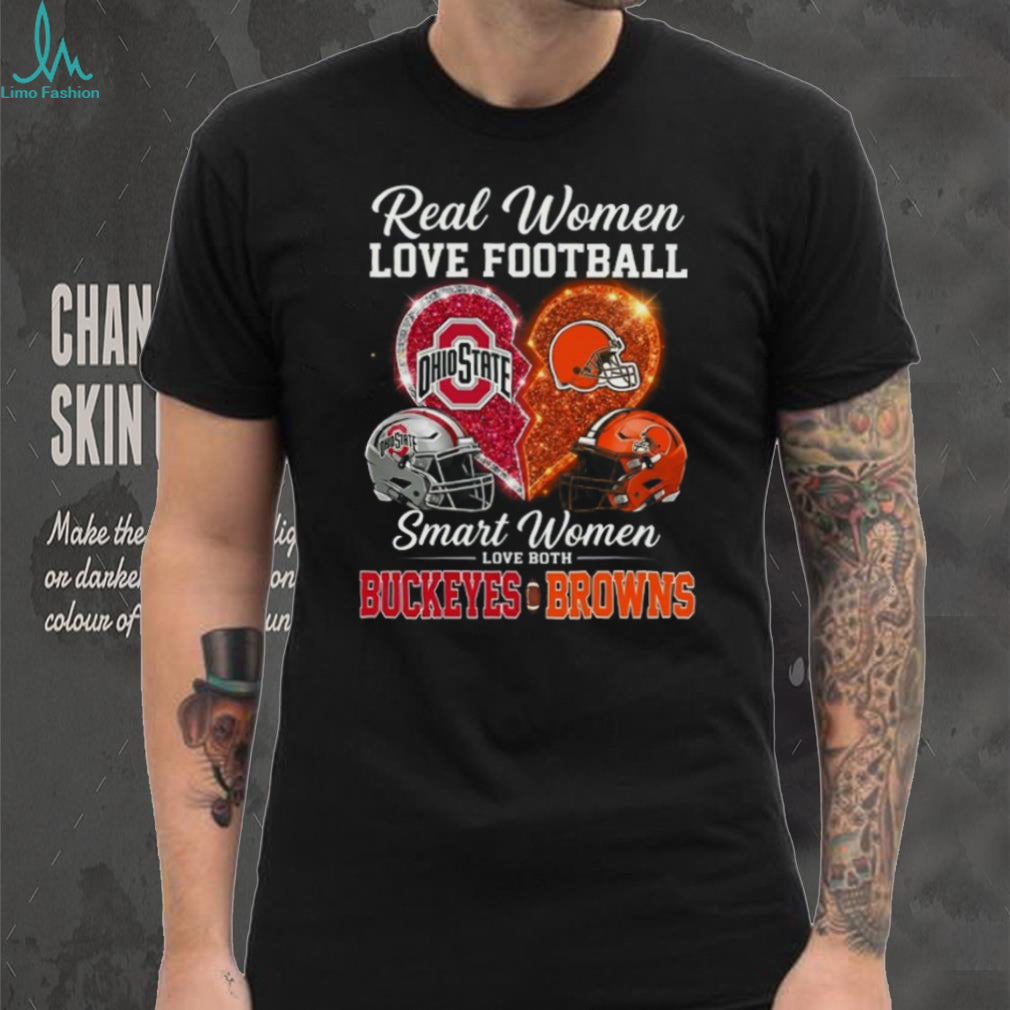 Real Women Love Football Smart Women Love Buckeyes and Browns T Shirt